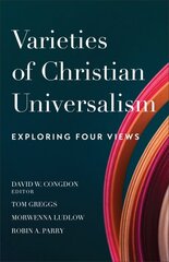 Varieties of Christian Universalism Exploring Four Views cena un informācija | Garīgā literatūra | 220.lv