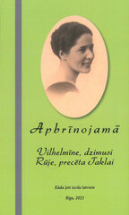 Apbrīnojamā. Vilhelmīne, dzimusi Rūje, precēta Taklai цена и информация | Биографии, автобиогафии, мемуары | 220.lv