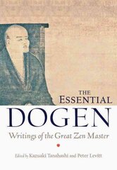 Essential Dogen: Writings of the Great Zen Master cena un informācija | Garīgā literatūra | 220.lv