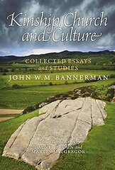 Kinship, Church and Culture: Collected Essays and Studies by John W. M. Bannerman цена и информация | Исторические книги | 220.lv