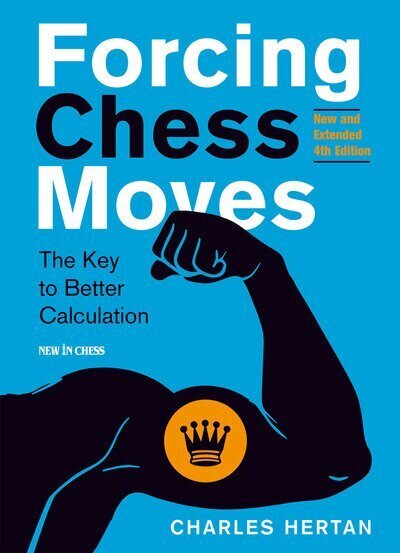 Forcing Chess Moves: The Key to Better Calculation цена и информация | Grāmatas par veselīgu dzīvesveidu un uzturu | 220.lv