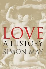 Love: A History cena un informācija | Vēstures grāmatas | 220.lv