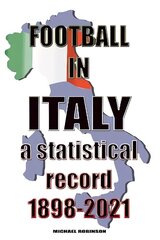 Football in Italy 1898-2021 cena un informācija | Grāmatas par veselīgu dzīvesveidu un uzturu | 220.lv
