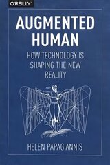 Augmented Human: How Technology Is Shaping the New Reality cena un informācija | Ekonomikas grāmatas | 220.lv