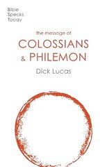 Message of Colossians and Philemon: Fullness And Freedom цена и информация | Духовная литература | 220.lv