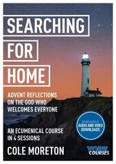 Searching for Home: Advent reflections on the God who welcomes everyone: York Courses cena un informācija | Garīgā literatūra | 220.lv