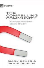Compelling Community: Where God's Power Makes a Church Attractive cena un informācija | Garīgā literatūra | 220.lv
