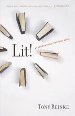 Lit!: A Christian Guide to Reading Books цена и информация | Духовная литература | 220.lv