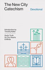 New City Catechism Devotional: God's Truth for Our Hearts and Minds cena un informācija | Garīgā literatūra | 220.lv