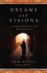 Dreams and Visions: Is Jesus Awakening the Muslim World? цена и информация | Духовная литература | 220.lv