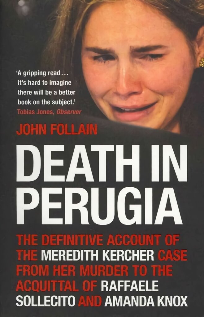 Death in Perugia: The Definitive Account of the Meredith Kercher case from her murder to the acquittal of Raffaele Sollecito and Amanda Knox цена и информация | Biogrāfijas, autobiogrāfijas, memuāri | 220.lv