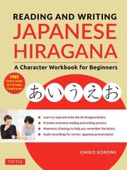 Reading and Writing Japanese Hiragana: A Character Workbook for Beginners (Online Audio & Printable Flashcards) цена и информация | Учебный материал по иностранным языкам | 220.lv