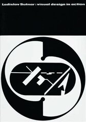 Ladislav Sutnar - Visual Design in Action цена и информация | Книги об искусстве | 220.lv