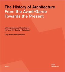 History of Architecture: From the Avant-Garde Towards the Present cena un informācija | Grāmatas par arhitektūru | 220.lv