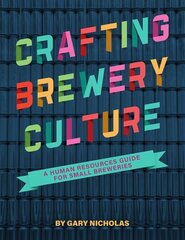 Crafting Brewery Culture: A Human Resources Guide for Small Breweries cena un informācija | Pavārgrāmatas | 220.lv