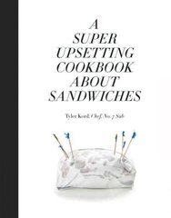 Super Upsetting Cookbook About Sandwiches cena un informācija | Pavārgrāmatas | 220.lv