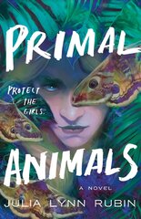 Primal Animals: A Novel cena un informācija | Grāmatas pusaudžiem un jauniešiem | 220.lv