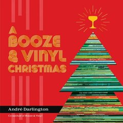 A Booze & Vinyl Christmas: Merry Music-and-Drink Pairings to Celebrate the Season cena un informācija | Pavārgrāmatas | 220.lv