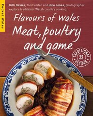 Flavours of Wales: Meat, Poultry and Game: Meat, Poultry and Game цена и информация | Книги рецептов | 220.lv