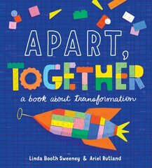 Apart, Together: A Book about Transformation цена и информация | Книги для малышей | 220.lv