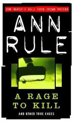 Rage To Kill: And Other True Cases цена и информация | Биографии, автобиогафии, мемуары | 220.lv