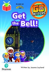 Bug Club Independent Phase 3 Unit 7: Go Jetters: Get the Bell! цена и информация | Книги для подростков и молодежи | 220.lv