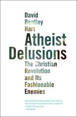 Atheist Delusions: The Christian Revolution and Its Fashionable Enemies cena un informācija | Garīgā literatūra | 220.lv