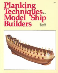 Planking Techniques for Model Ship Builders cena un informācija | Grāmatas par veselīgu dzīvesveidu un uzturu | 220.lv