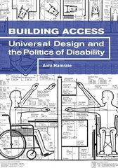 Building Access: Universal Design and the Politics of Disability цена и информация | Книги об архитектуре | 220.lv