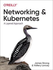 Networking and Kubernetes: A Layered Approach cena un informācija | Ekonomikas grāmatas | 220.lv