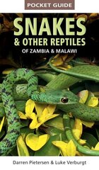 Pocket Guide to Snakes & Other Reptiles of Zambia and Malawi 2nd ed. цена и информация | Книги о питании и здоровом образе жизни | 220.lv
