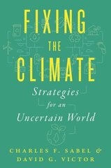 Fixing the Climate: Strategies for an Uncertain World цена и информация | Книги по экономике | 220.lv