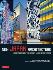 New Japan Architecture: Recent Works by the World's Leading Architects cena un informācija | Vēstures grāmatas | 220.lv