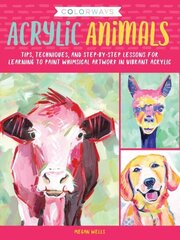 Colorways: Acrylic Animals: Tips, techniques, and step-by-step lessons for learning to paint whimsical artwork in vibrant acrylic cena un informācija | Mākslas grāmatas | 220.lv