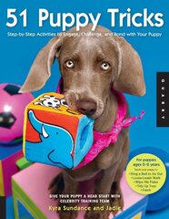 51 Puppy Tricks: Step-by-Step Activities to Engage, Challenge, and Bond with Your Puppy, Volume 3 цена и информация | Книги о питании и здоровом образе жизни | 220.lv