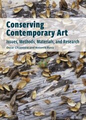 Conserving Contemporary Art Issues, Methods, Materials, and Research cena un informācija | Mākslas grāmatas | 220.lv