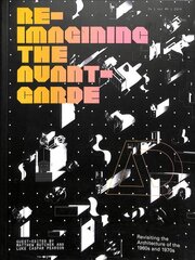 Re-Imagining the Avant-Garde: Revisiting the Architecture of the 1960s and 1970s цена и информация | Книги об искусстве | 220.lv