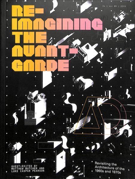 Re-Imagining the Avant-Garde: Revisiting the Architecture of the 1960s and 1970s цена и информация | Mākslas grāmatas | 220.lv