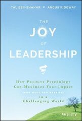 Joy of Leadership: How Positive Psychology Can Maximize Your Impact (and Make You Happier) in a Challenging World cena un informācija | Ekonomikas grāmatas | 220.lv