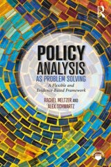 Policy Analysis as Problem Solving: A Flexible and Evidence-Based Framework cena un informācija | Sociālo zinātņu grāmatas | 220.lv