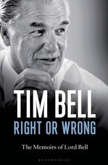 Right or Wrong: The Memoirs of Lord Bell cena un informācija | Biogrāfijas, autobiogrāfijas, memuāri | 220.lv