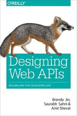 Designing Web APIs: Building APIs That Developers Love cena un informācija | Ekonomikas grāmatas | 220.lv