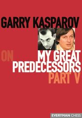 Garry Kasparov on My Great Predecessors, Part Five cena un informācija | Grāmatas par veselīgu dzīvesveidu un uzturu | 220.lv