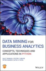 Data Mining for Business Analytics: Concepts, Techniques and Applications in Python cena un informācija | Ekonomikas grāmatas | 220.lv