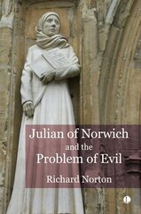 Julian of Norwich and the Problem of Evil cena un informācija | Garīgā literatūra | 220.lv