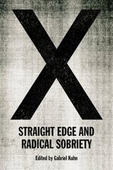 X: Straight Edge And Radical Sobriety цена и информация | Книги по социальным наукам | 220.lv