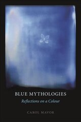 Blue Mythologies: Reflections on a Colour цена и информация | Книги по социальным наукам | 220.lv