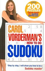 Carol Vorderman's How To Do Sudoku cena un informācija | Grāmatas par veselīgu dzīvesveidu un uzturu | 220.lv