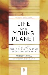 Life on a Young Planet: The First Three Billion Years of Evolution on Earth - Updated Edition Revised edition цена и информация | Книги по экономике | 220.lv