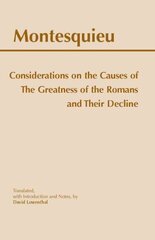 Considerations on the Causes of the Greatness of the Romans and their Decline cena un informācija | Sociālo zinātņu grāmatas | 220.lv
